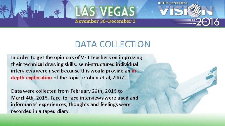 DATA COLLECTION In order to get the opinions of VET teachers on improving their