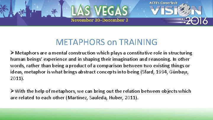 METAPHORS on TRAINING ØMetaphors are a mental construction which plays a constitutive role in