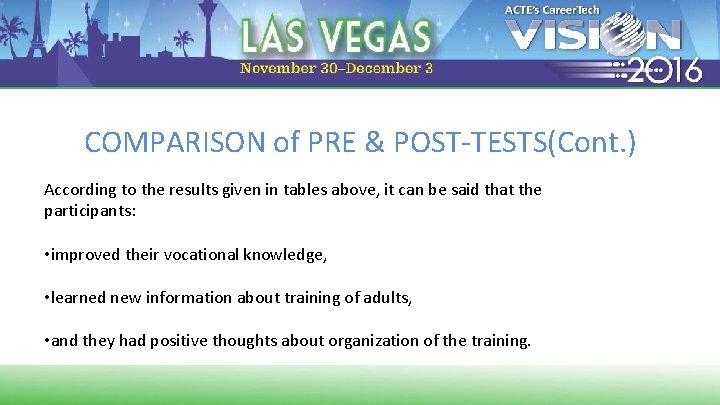 COMPARISON of PRE & POST-TESTS(Cont. ) According to the results given in tables above,