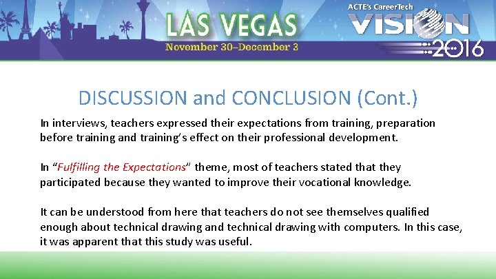 DISCUSSION and CONCLUSION (Cont. ) In interviews, teachers expressed their expectations from training, preparation