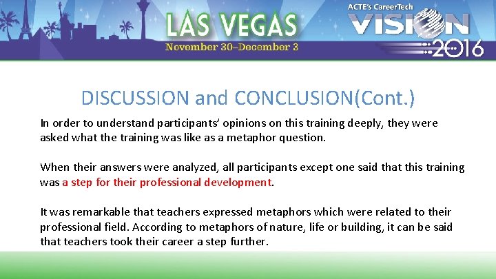 DISCUSSION and CONCLUSION(Cont. ) In order to understand participants’ opinions on this training deeply,