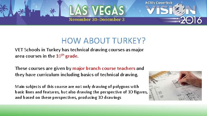 HOW ABOUT TURKEY? VET Schools in Turkey has technical drawing courses as major area