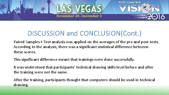 DISCUSSION and CONCLUSION(Cont. ) Paired Samples t-Test analysis was applied on the averages of