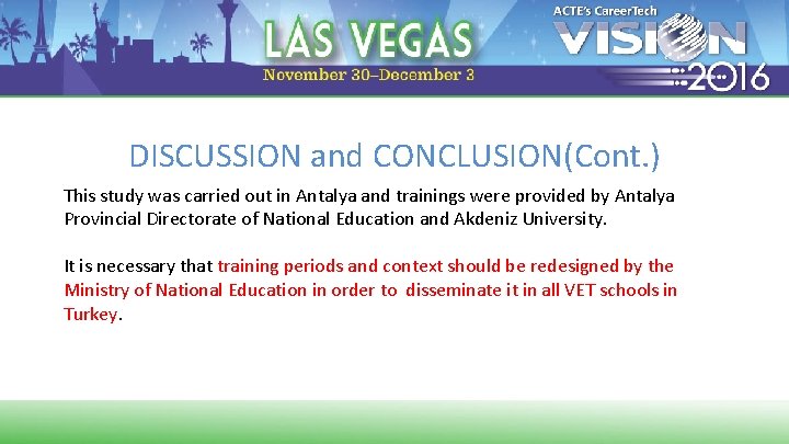DISCUSSION and CONCLUSION(Cont. ) This study was carried out in Antalya and trainings were