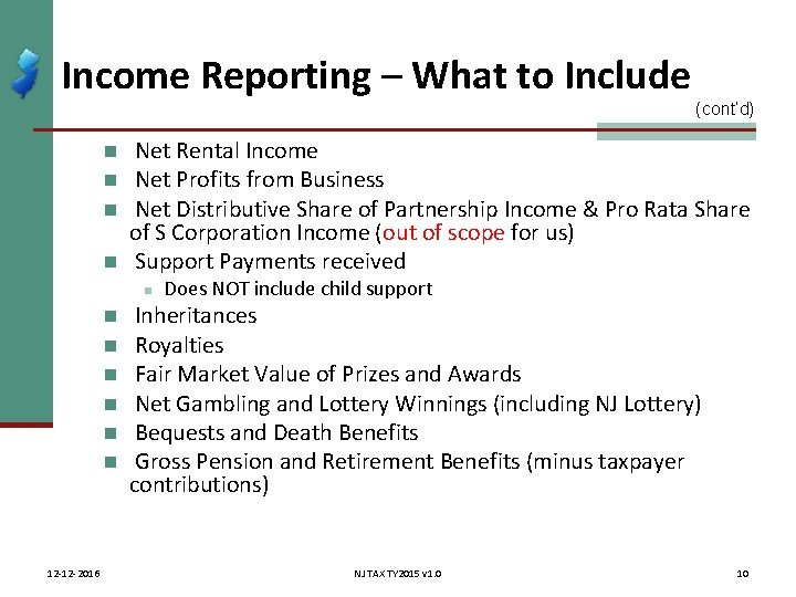 Income Reporting – What to Include (cont’d) n n Net Rental Income Net Profits