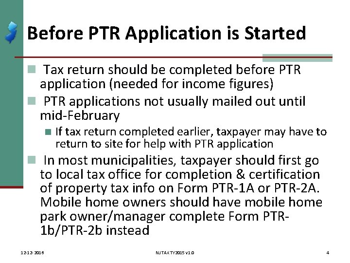 Before PTR Application is Started n Tax return should be completed before PTR application