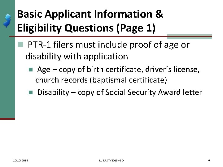 Basic Applicant Information & Eligibility Questions (Page 1) n PTR-1 filers must include proof