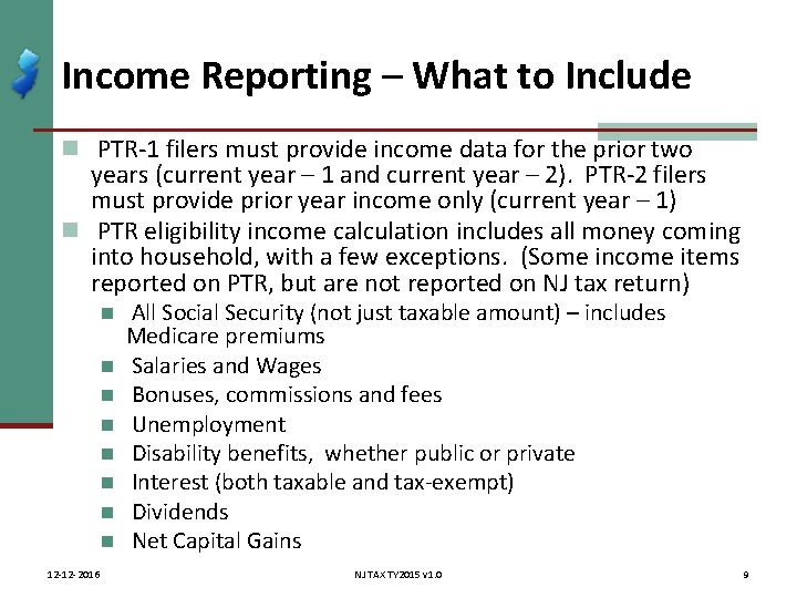 Income Reporting – What to Include n PTR-1 filers must provide income data for