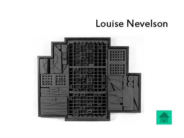 Louise Nevelson 