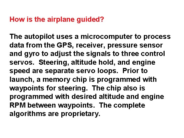 How is the airplane guided? The autopilot uses a microcomputer to process data from