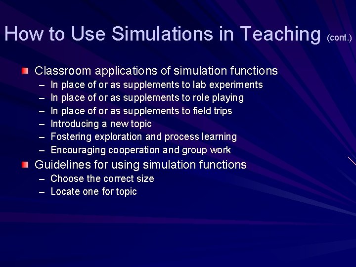 How to Use Simulations in Teaching (cont. ) Classroom applications of simulation functions –