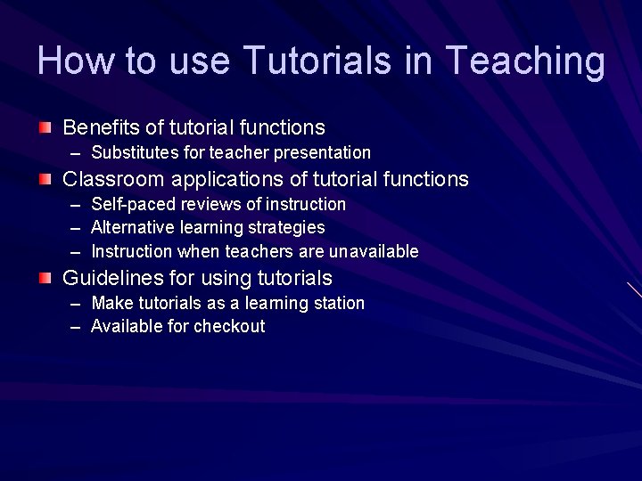 How to use Tutorials in Teaching Benefits of tutorial functions – Substitutes for teacher