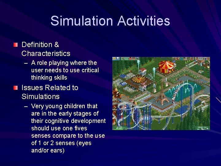 Simulation Activities Definition & Characteristics – A role playing where the user needs to