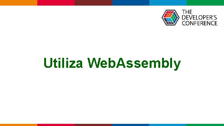Utiliza Web. Assembly Globalcode – Open 4 education 