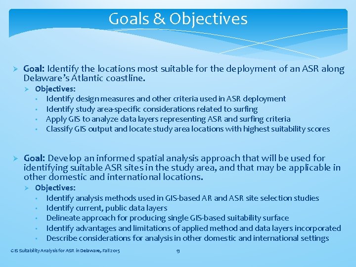Goals & Objectives Ø Goal: Identify the locations most suitable for the deployment of