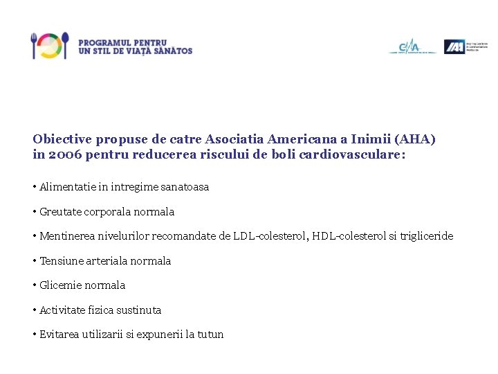 Obiective propuse de catre Asociatia Americana a Inimii (AHA) in 2006 pentru reducerea riscului