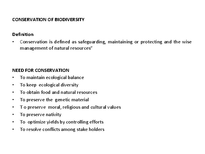 CONSERVATION OF BIODIVERSITY Definition • Conservation is defined as safeguarding, maintaining or protecting and
