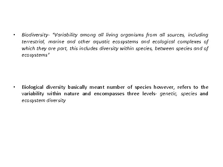  • Biodiversity- “Variability among all living organisms from all sources, including terrestrial, marine