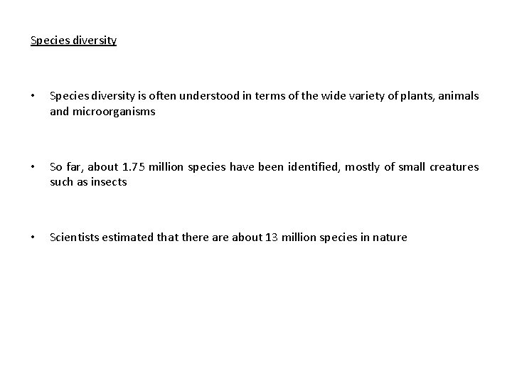 Species diversity • Species diversity is often understood in terms of the wide variety