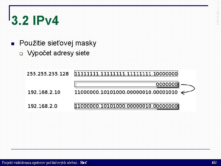  2004 © elfa, s. r. o 3. 2 IPv 4 Použitie sieťovej masky