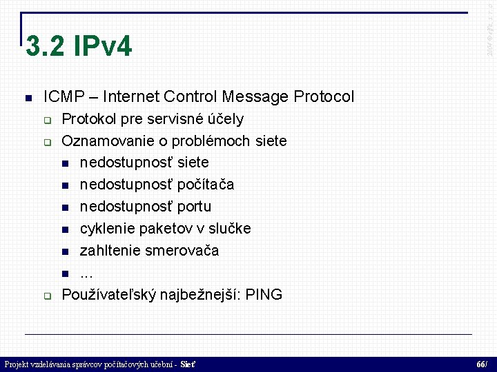  2004 © elfa, s. r. o 3. 2 IPv 4 ICMP – Internet