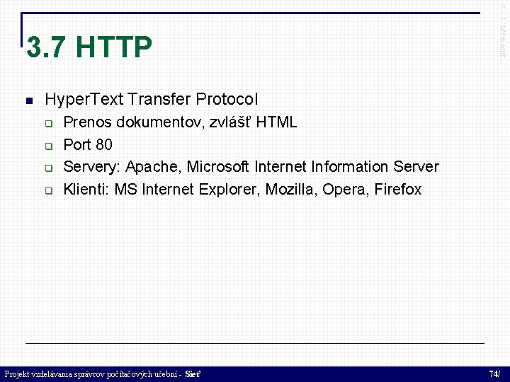  2004 © elfa, s. r. o 3. 7 HTTP Hyper. Text Transfer Protocol