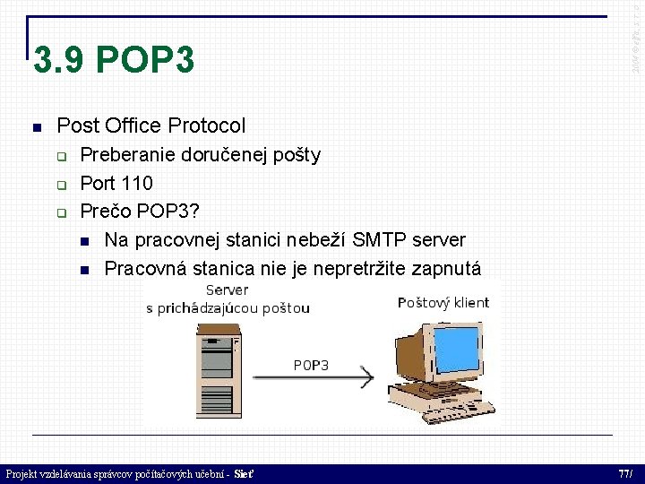  2004 © elfa, s. r. o 3. 9 POP 3 Post Office Protocol