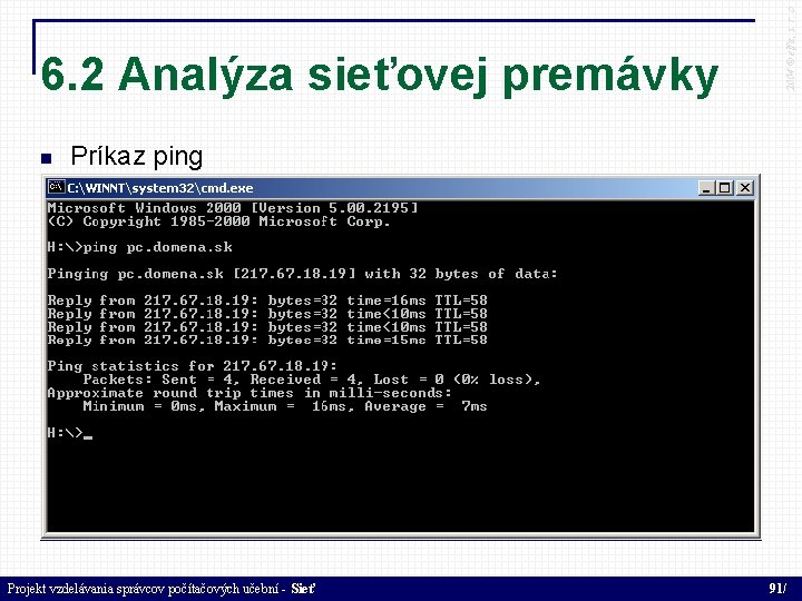  2004 © elfa, s. r. o 6. 2 Analýza sieťovej premávky Príkaz ping