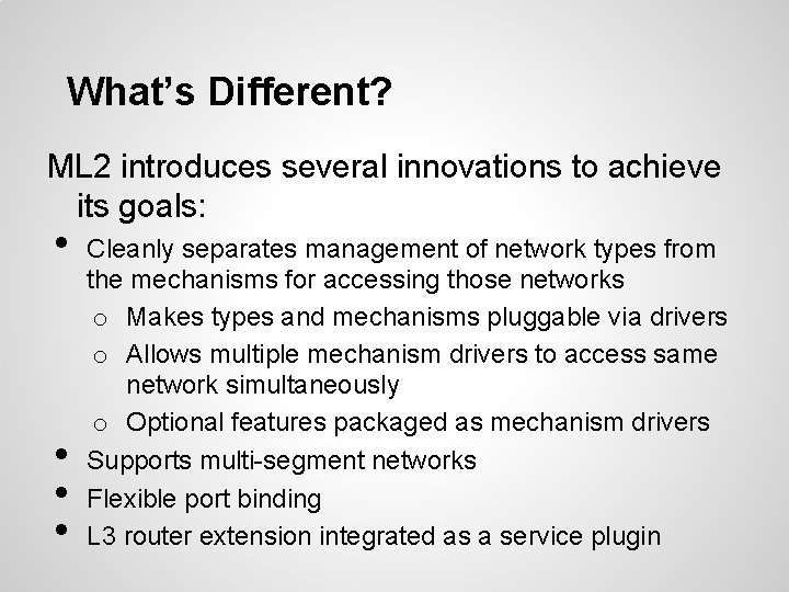 What’s Different? ML 2 introduces several innovations to achieve its goals: • • Cleanly