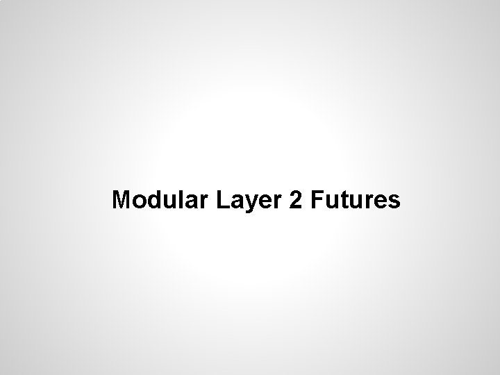 Modular Layer 2 Futures 