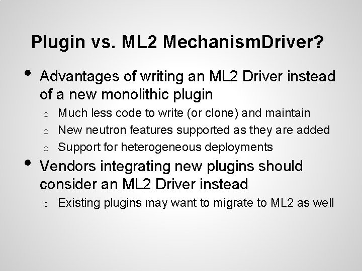 Plugin vs. ML 2 Mechanism. Driver? • Advantages of writing an ML 2 Driver