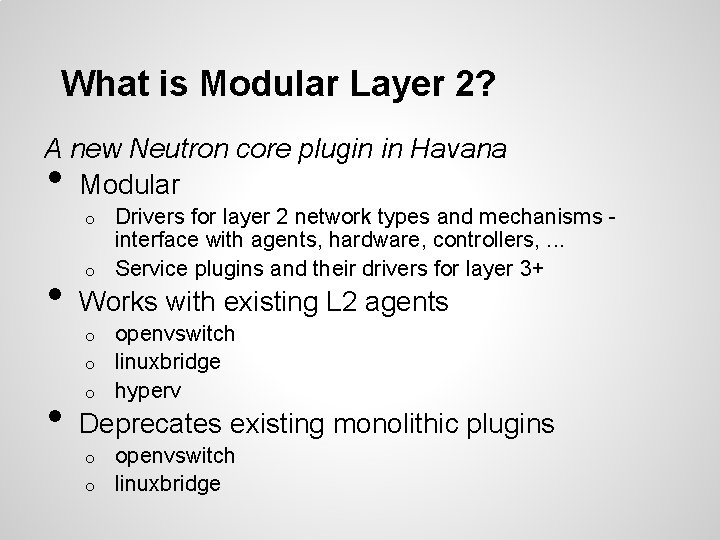What is Modular Layer 2? A new Neutron core plugin in Havana Modular •