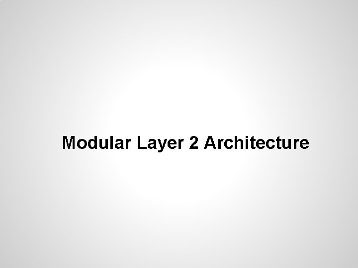 Modular Layer 2 Architecture 