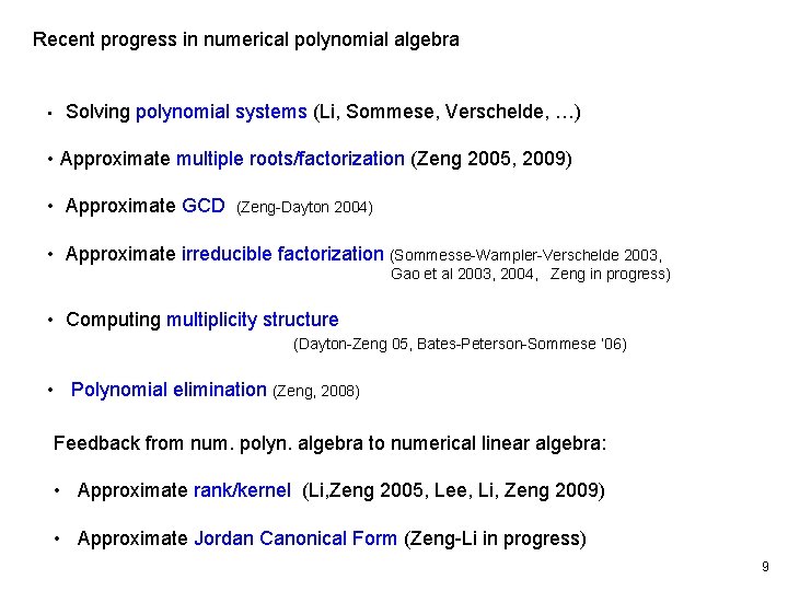 Recent progress in numerical polynomial algebra • Solving polynomial systems (Li, Sommese, Verschelde, …)