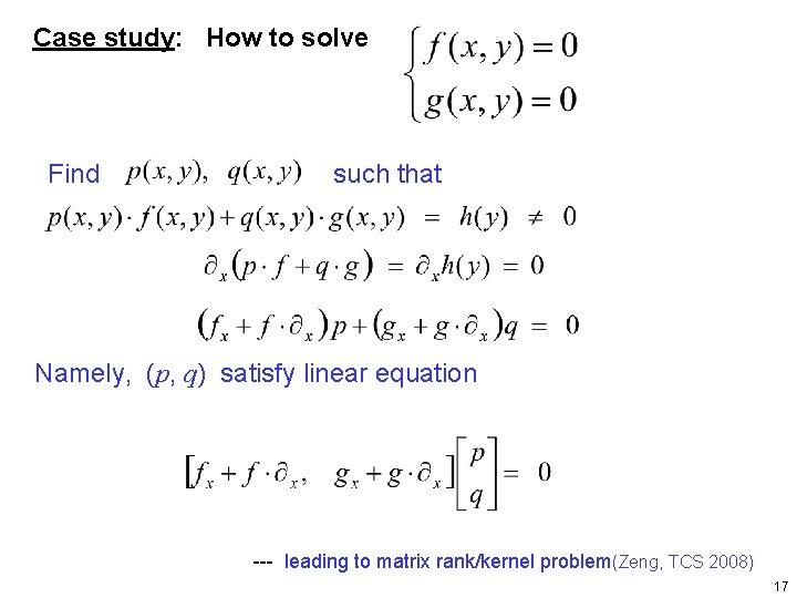 Case study: How to solve Find such that Namely, (p, q) satisfy linear equation