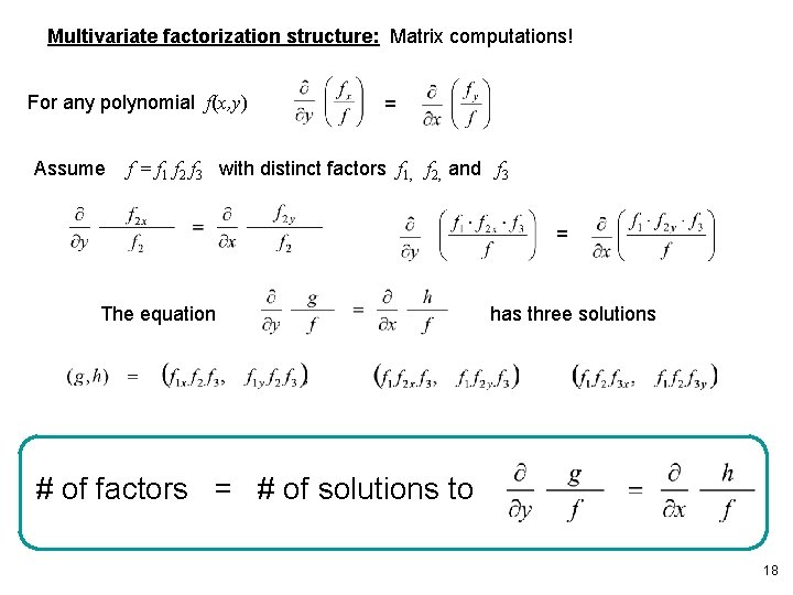 Multivariate factorization structure: Matrix computations! For any polynomial f(x, y) Assume = f 1