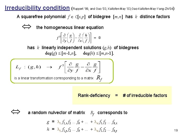 Irreducibility condition (Ruppert ‘ 99, and Gao ‘ 03, Kaltofen-May ’ 03, Gao-Kaltofen-May-Yang-Zhi’ 04)
