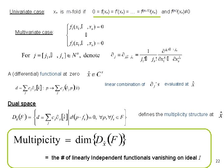Univariate case: x* is m-fold if 0 = f(x*) = f’(x*) = … =