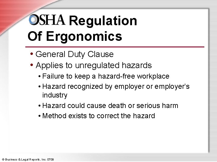 Regulation Of Ergonomics • General Duty Clause • Applies to unregulated hazards • Failure