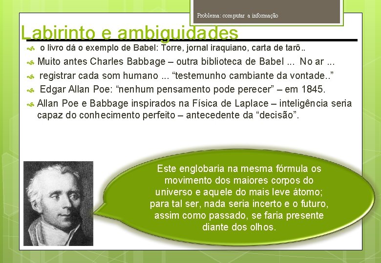 Problema: computar a informação Labirinto e ambiguidades o livro dá o exemplo de Babel: Problema: computar a informação Labirinto e ambiguidades o livro dá o exemplo de Babel: