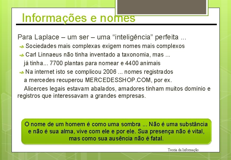 Informações e nomes Para Laplace – um ser – uma “inteligência” perfeita. . .