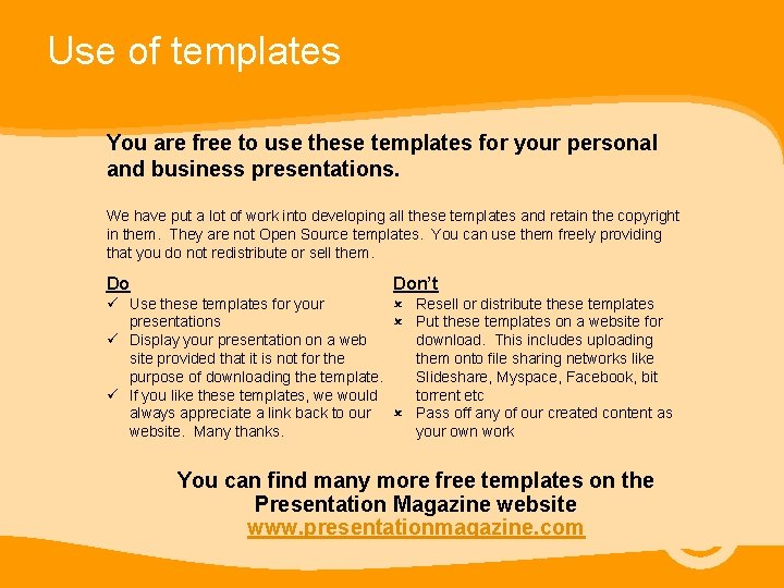 Use of templates You are free to use these templates for your personal and