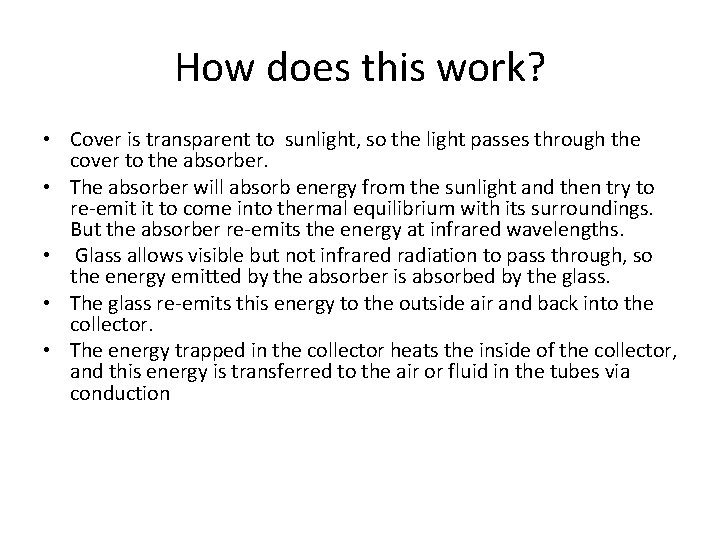How does this work? • Cover is transparent to sunlight, so the light passes