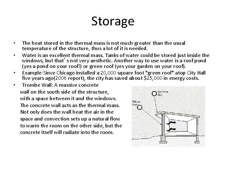 Storage The heat stored in thermal mass is not much greater than the usual