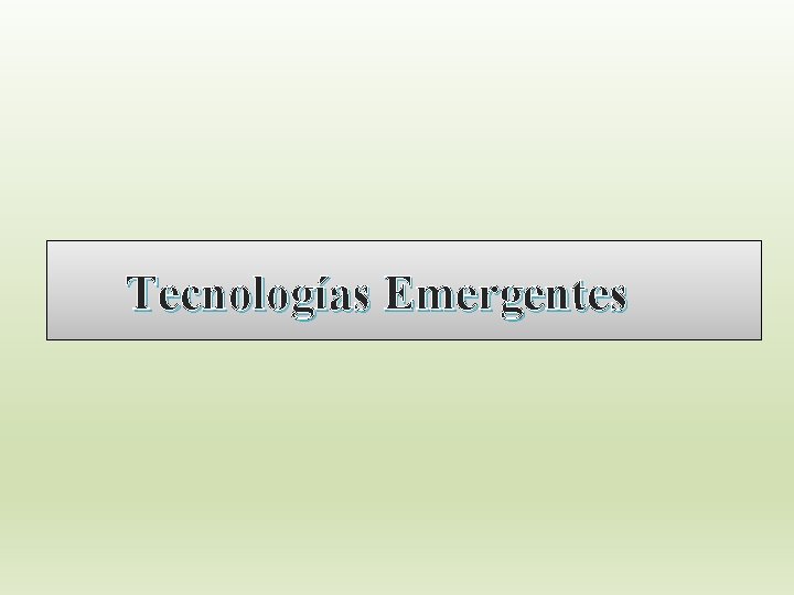 Tecnologías Emergentes 