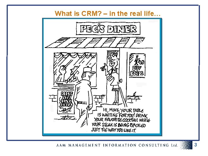 What is CRM? – in the real life… 3 