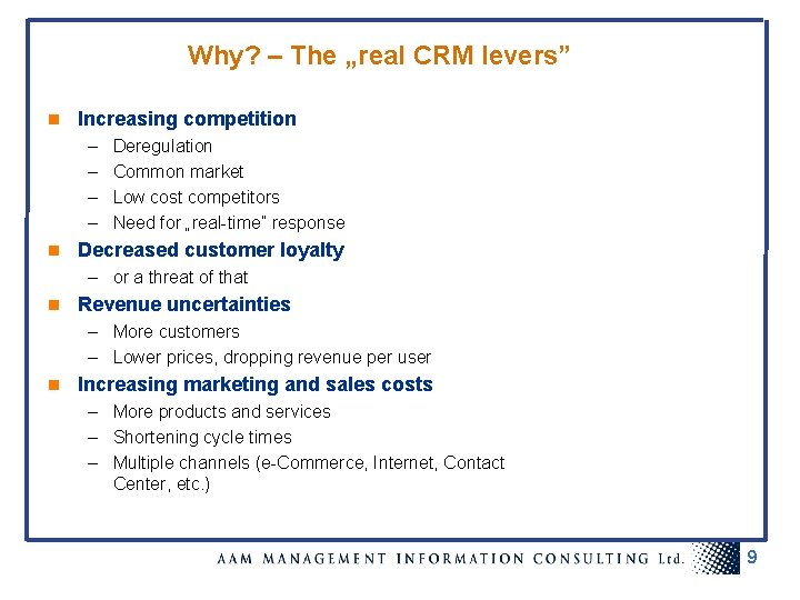 Why? – The „real CRM levers” n Increasing competition – – n Deregulation Common