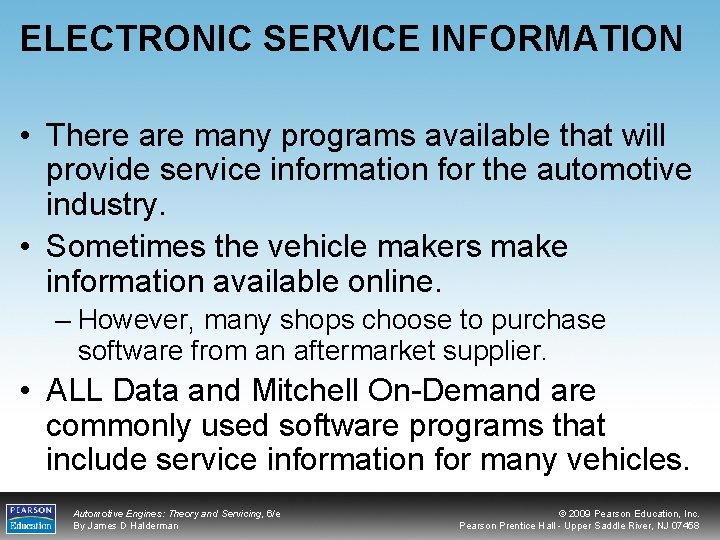 ELECTRONIC SERVICE INFORMATION • There are many programs available that will provide service information