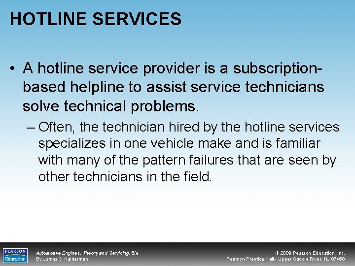 HOTLINE SERVICES • A hotline service provider is a subscriptionbased helpline to assist service
