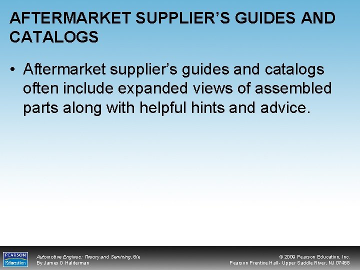 AFTERMARKET SUPPLIER’S GUIDES AND CATALOGS • Aftermarket supplier’s guides and catalogs often include expanded